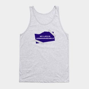 My Life Is Unmanageable  - Sobriety Program Twelve Steps Tank Top